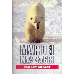 Farley Mowat - Mar dei massacri